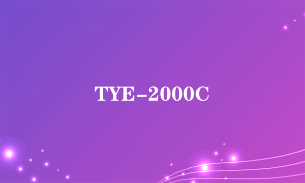 TYE-2000C