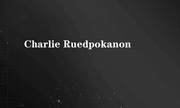 Charlie Ruedpokanon