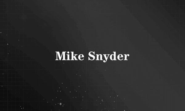 什么是Mike Snyder