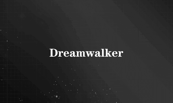 Dreamwalker