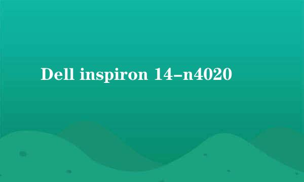 Dell inspiron 14-n4020