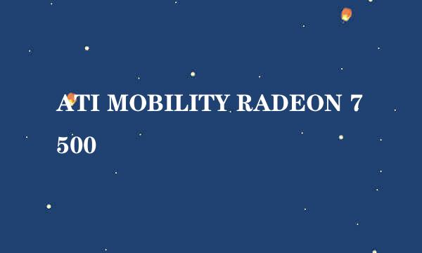 ATI MOBILITY RADEON 7500