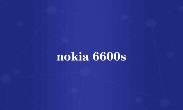 nokia 6600s