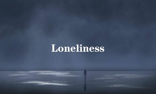 Loneliness