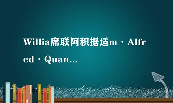 Willia席联阿积据适m·Alfred·Quan逐互宽顺吧nigton